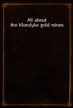 All about the Klondyke gold mines