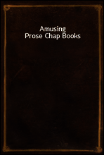 Amusing Prose Chap Books