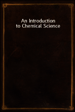 An Introduction to Chemical Science