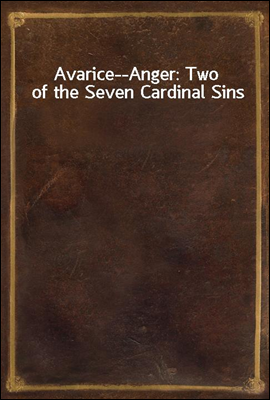 Avarice--Anger