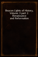 Beacon Lights of History, Volume 3 part 2