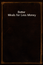Better Meals for Less Money