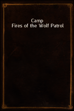 Camp Fires of the Wolf Patrol