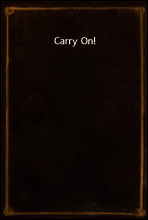 Carry On!