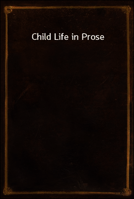 Child Life in Prose