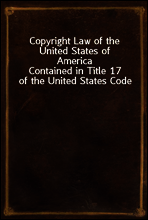 Copyright Law of the United States of America
Contained in Title 17 of the United States Code