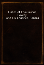 Fishes of Chautauqua, Cowley and Elk Counties, Kansas