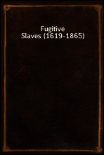 Fugitive Slaves (1619-1865)