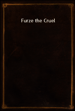 Furze the Cruel