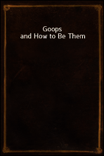 Goops and How to Be Them