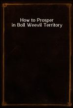 How to Prosper in Boll Weevil Territory