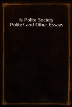 Is Polite Society Polite? and Other Essays