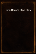 John Deere`s Steel Plow