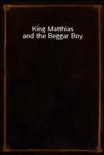 King Matthias and the Beggar Boy