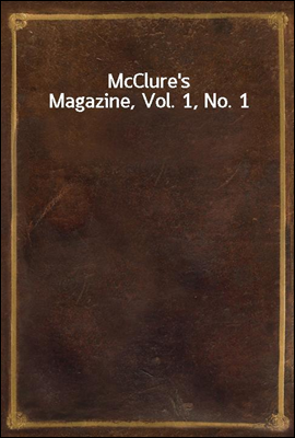 McClure's Magazine, Vol. 1, No. 1