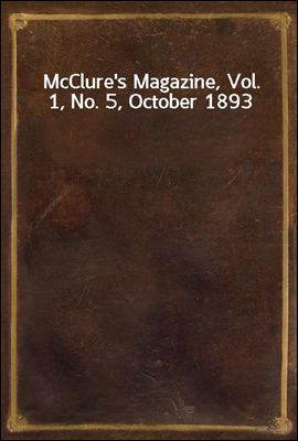 McClure's Magazine, Vol. 1, No. 5, October 1893