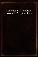 Minnie; or, The Little Woman