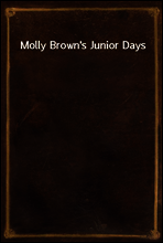 Molly Brown`s Junior Days