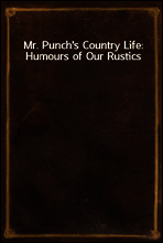 Mr. Punch`s Country Life