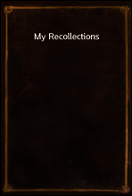 My Recollections