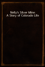 Nelly`s Silver Mine