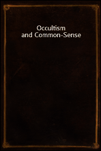 Occultism and Common-Sense