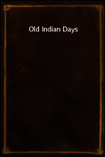Old Indian Days