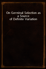 On Germinal Selection as a Source of Definite Variation