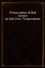 Preservation of Bull Semen at Sub-Zero Temperatures