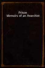 Prison Memoirs of an Anarchist