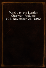 Punch, or the London Charivari, Volume 103, November 26, 1892