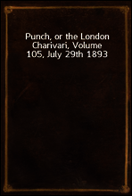 Punch, or the London Charivari, Volume 105, July 29th 1893