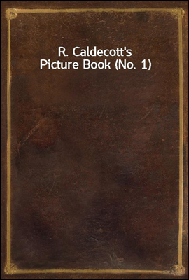 R. Caldecott`s Picture Book (No. 1)