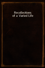 Recollections of a Varied Life