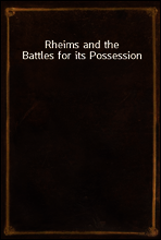 Rheims and the Battles for its Possession