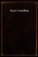 Riya`s Foundling
