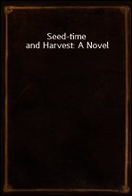Seed-time and Harvest