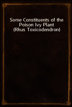 Some Constituents of the Poison Ivy Plant (Rhus Toxicodendron)