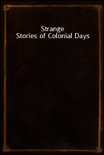 Strange Stories of Colonial Days
