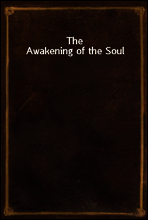 The Awakening of the Soul