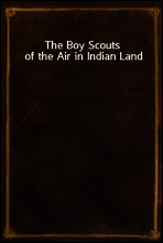 The Boy Scouts of the Air in Indian Land
