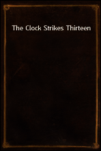 The Clock Strikes Thirteen