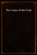 The Cruise of the Frolic