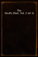 The Devil`s Elixir, Vol. 2 (of 2)