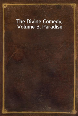 The Divine Comedy, Volume 3, Paradise