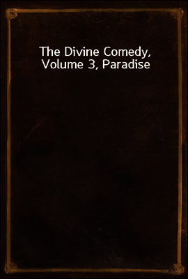 The Divine Comedy, Volume 3, Paradise