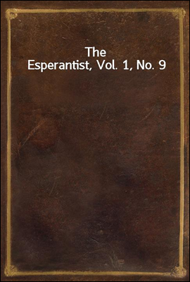 The Esperantist, Vol. 1, No. 9