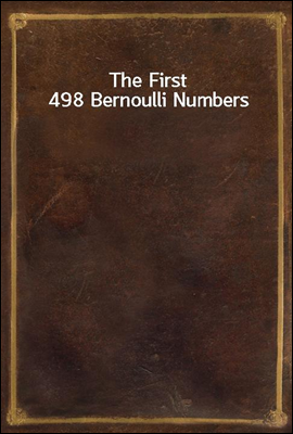 The First 498 Bernoulli Numbers