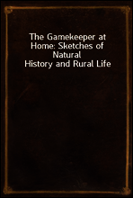 The Gamekeeper at Home