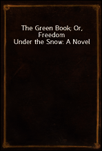 The Green Book; Or, Freedom Under the Snow